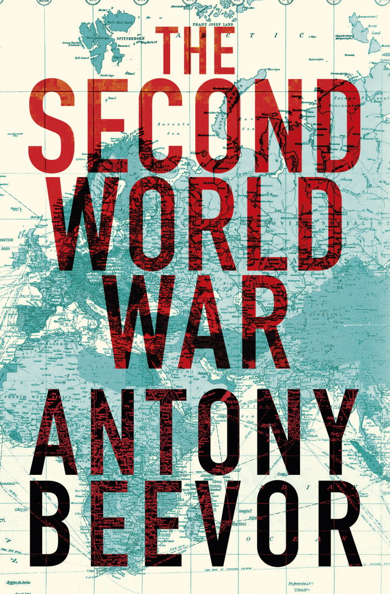 Review: The Second World War – Antony Beevor – Couldn't I Just Tell You