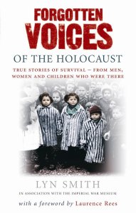 Forgotten Voices of the Holocaust Lyn Smith
