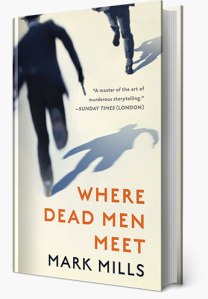 Where Dead Men Meet Mark Mills 2