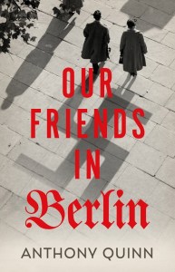 Our Friends In Berlin Anthony Quinn