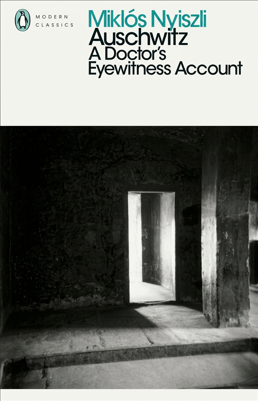 Auschwitz A Doctor's Eyewitness Account Miklos Nyiszli